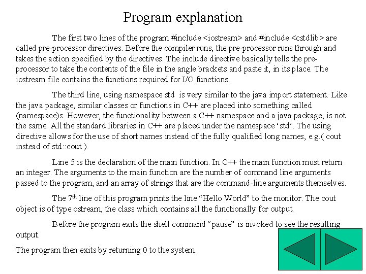 Program explanation The first two lines of the program #include <iostream> and #include <cstdlib>