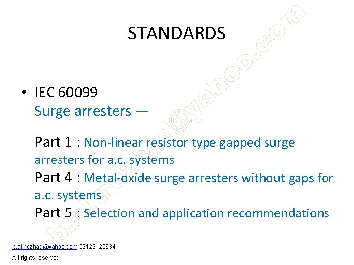 STANDARDS • IEC 60099 Surge arresters — Part 1 : Non-linear resistor type gapped