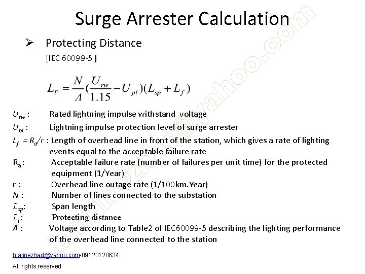 Surge Arrester Calculation Ø Protecting Distance [IEC 60099 -5 ] Urw : Rated lightning