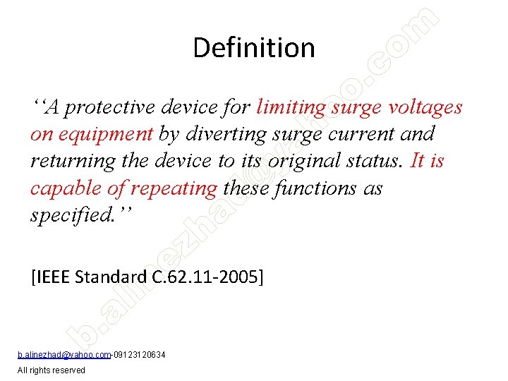 Definition ‘‘A protective device for limiting surge voltages on equipment by diverting surge current