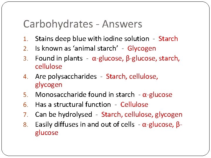 Carbohydrates - Answers 1. 2. 3. 4. 5. 6. 7. 8. Stains deep blue