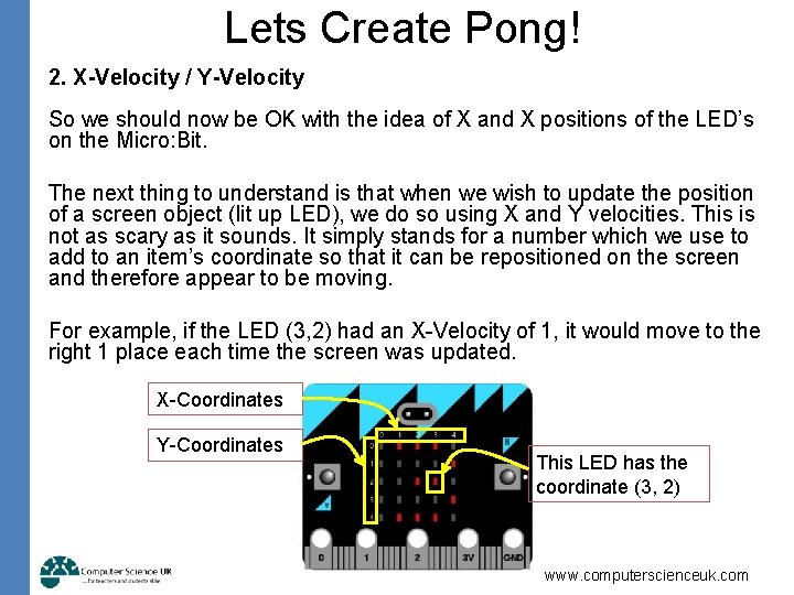 Lets Create Pong! 2. X-Velocity / Y-Velocity So we should now be OK with