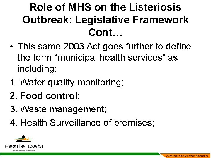 Role of MHS on the Listeriosis Outbreak: Legislative Framework Cont… • This same 2003