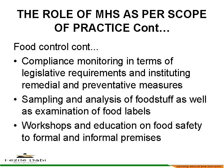 THE ROLE OF MHS AS PER SCOPE OF PRACTICE Cont… Food control cont. .