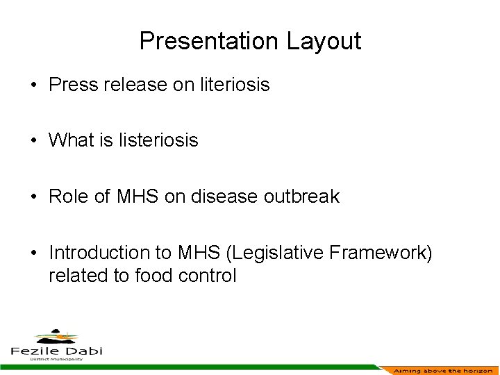 Presentation Layout • Press release on literiosis • What is listeriosis • Role of