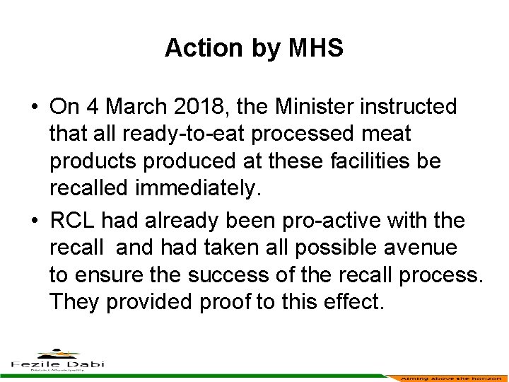 Action by MHS • On 4 March 2018, the Minister instructed that all ready-to-eat