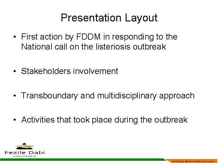 Presentation Layout • First action by FDDM in responding to the National call on