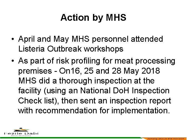 Action by MHS • April and May MHS personnel attended Listeria Outbreak workshops •