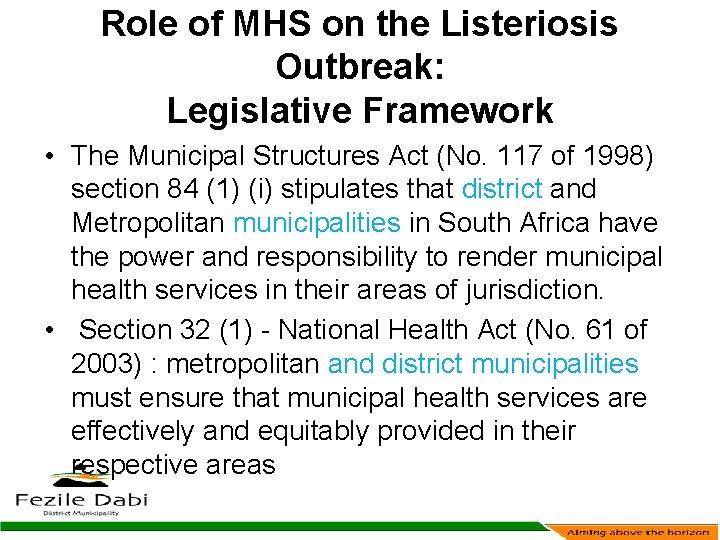 Role of MHS on the Listeriosis Outbreak: Legislative Framework • The Municipal Structures Act