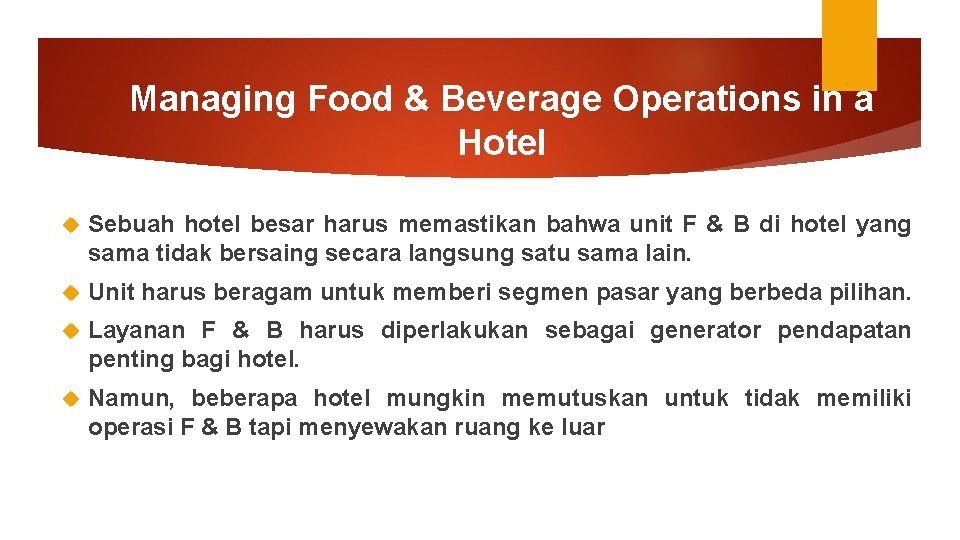 Managing Food & Beverage Operations in a Hotel Sebuah hotel besar harus memastikan bahwa