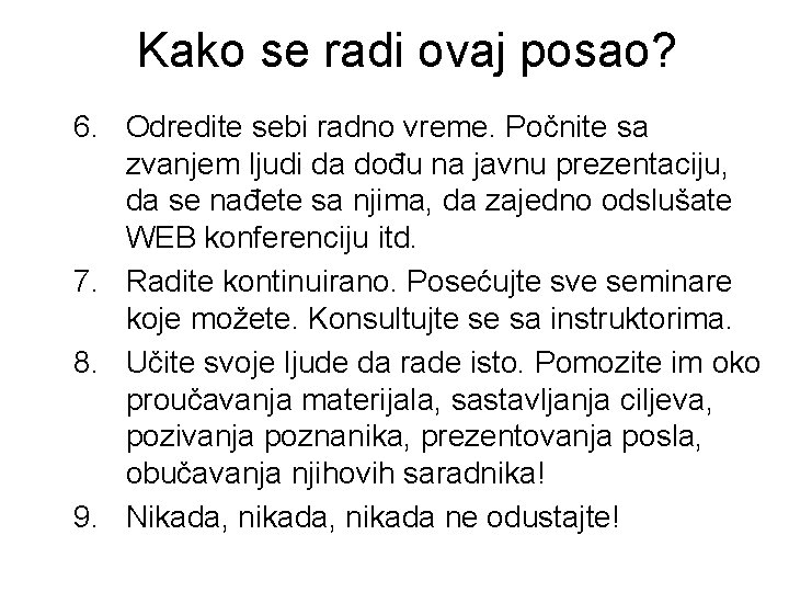 Kako se radi ovaj posao? 6. Odredite sebi radno vreme. Počnite sa zvanjem ljudi