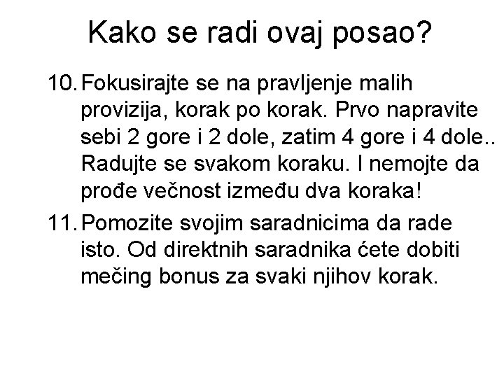 Kako se radi ovaj posao? 10. Fokusirajte se na pravljenje malih provizija, korak po