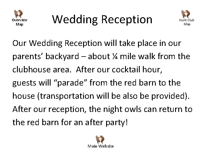 Overview Map Wedding Reception Hunt Club Map Our Wedding Reception will take place in