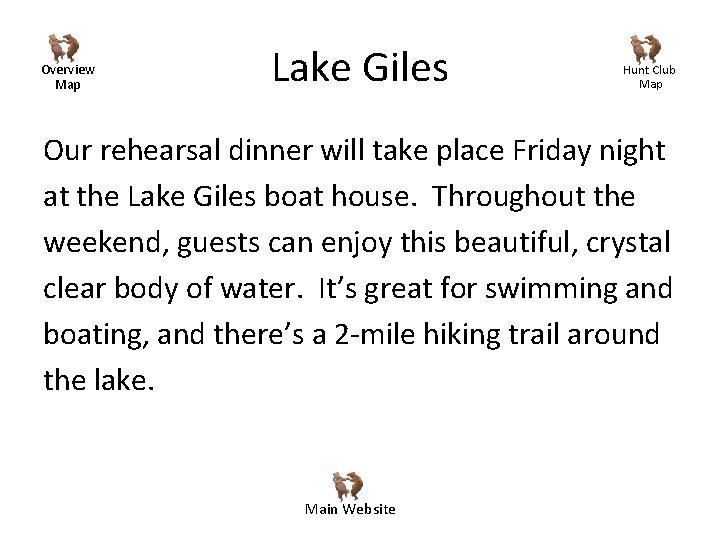 Overview Map Lake Giles Hunt Club Map Our rehearsal dinner will take place Friday