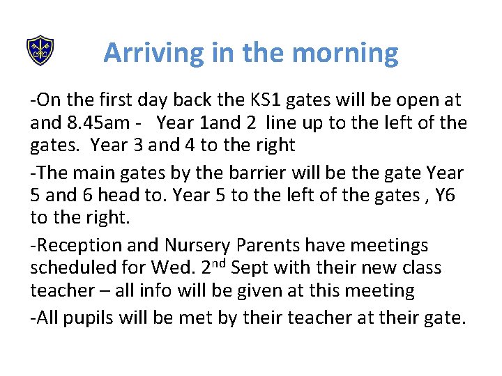 Arriving in the morning -On the first day back the KS 1 gates will