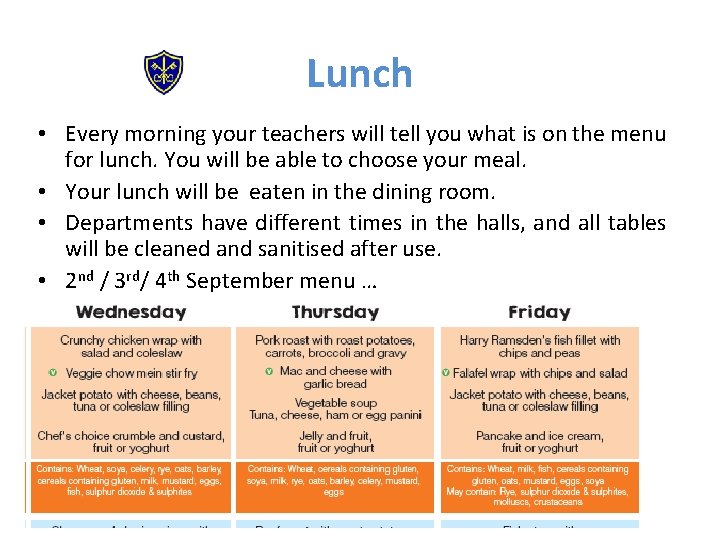 Lunch • Every morning your teachers will tell you what is on the menu