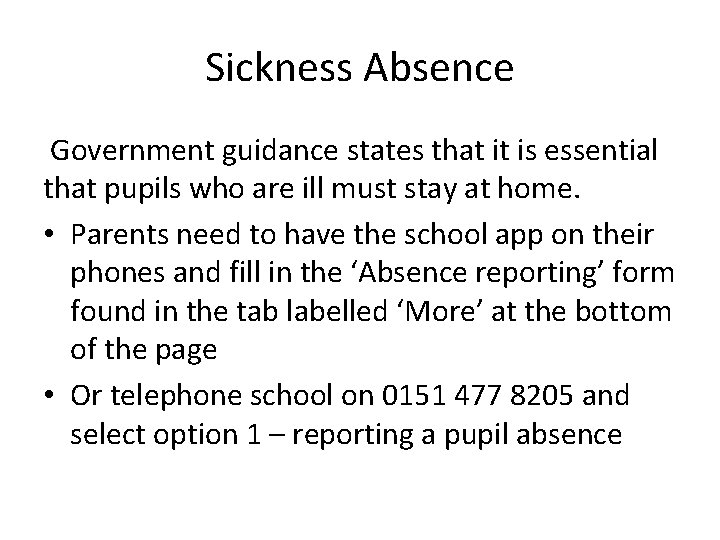 Sickness Absence Government guidance states that it is essential that pupils who are ill