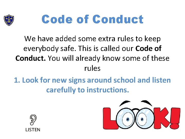 Code of Conduct We have added some extra rules to keep everybody safe. This