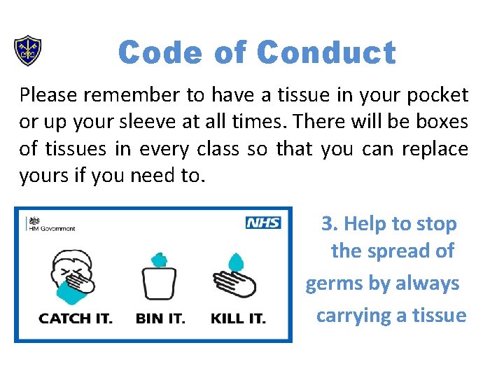 Code of Conduct Please remember to have a tissue in your pocket or up