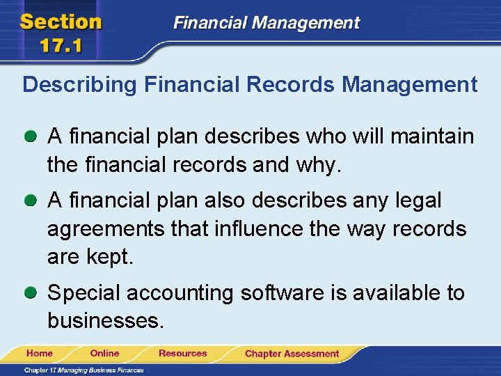 Describing Financial Records Management A financial plan describes who will maintain the financial records