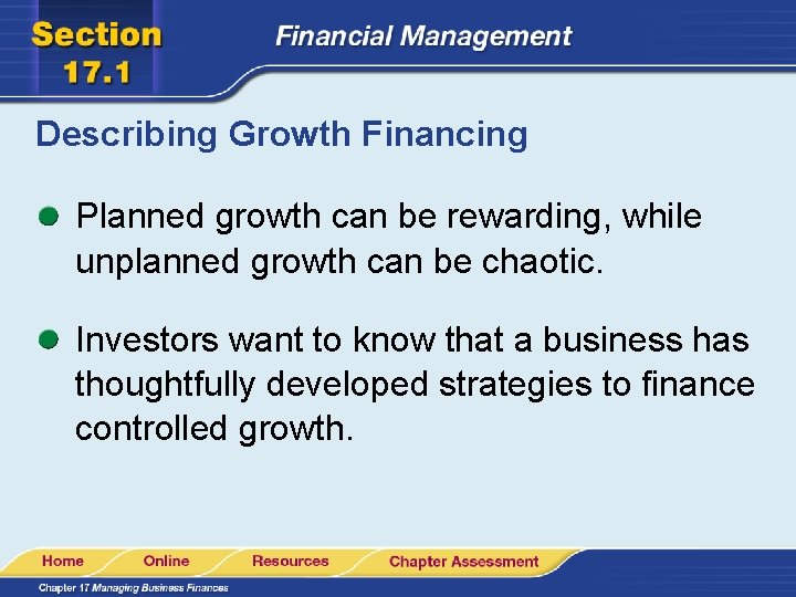 Describing Growth Financing Planned growth can be rewarding, while unplanned growth can be chaotic.