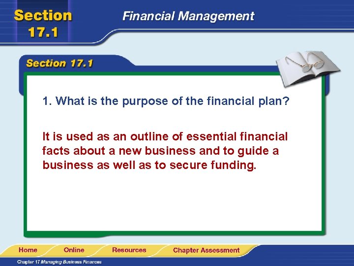 1. What is the purpose of the financial plan? It is used as an