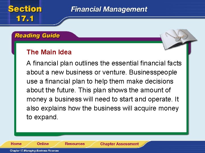 The Main Idea A financial plan outlines the essential financial facts about a new