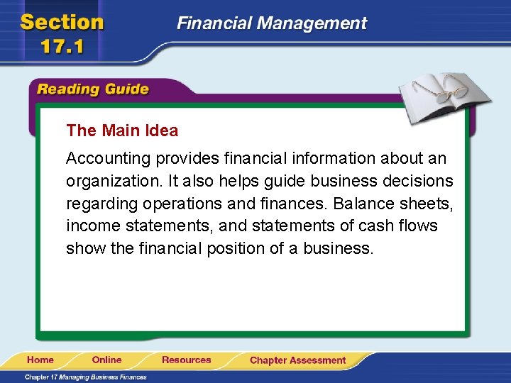 The Main Idea Accounting provides financial information about an organization. It also helps guide