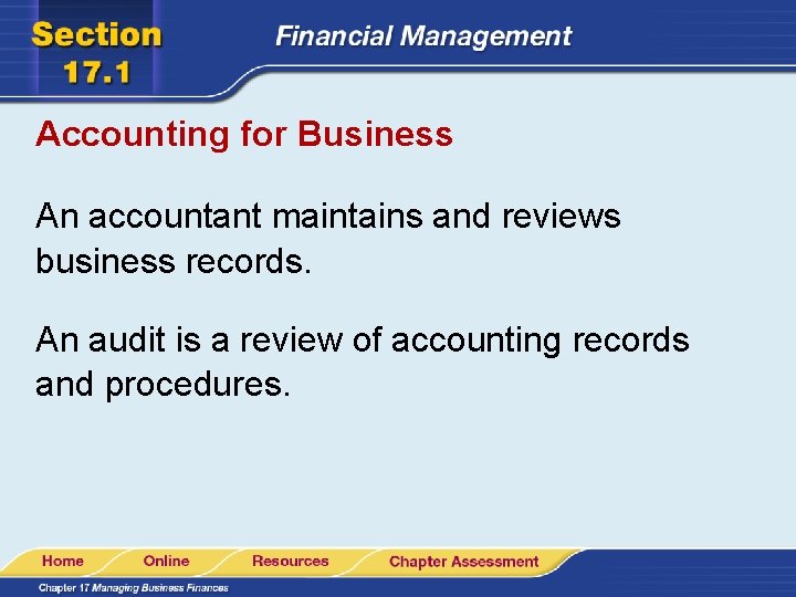 Accounting for Business An accountant maintains and reviews business records. An audit is a