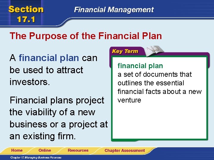 The Purpose of the Financial Plan A financial plan can be used to attract