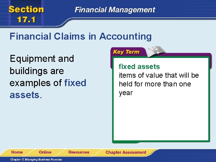 Financial Claims in Accounting Equipment and buildings are examples of fixed assets items of