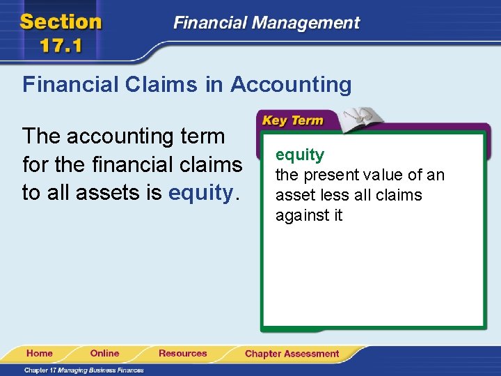 Financial Claims in Accounting The accounting term for the financial claims to all assets