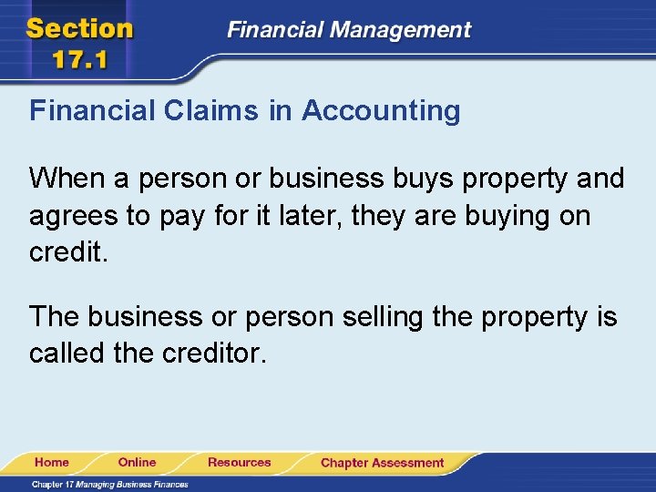 Financial Claims in Accounting When a person or business buys property and agrees to