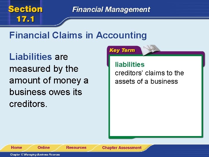 Financial Claims in Accounting Liabilities are measured by the amount of money a business