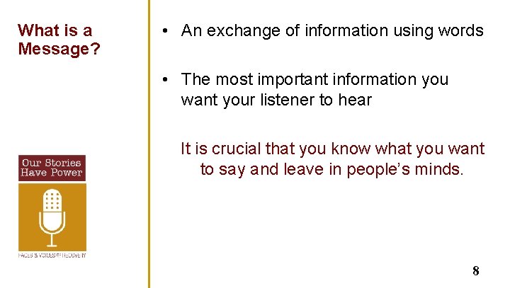 What is a Message? • An exchange of information using words • The most