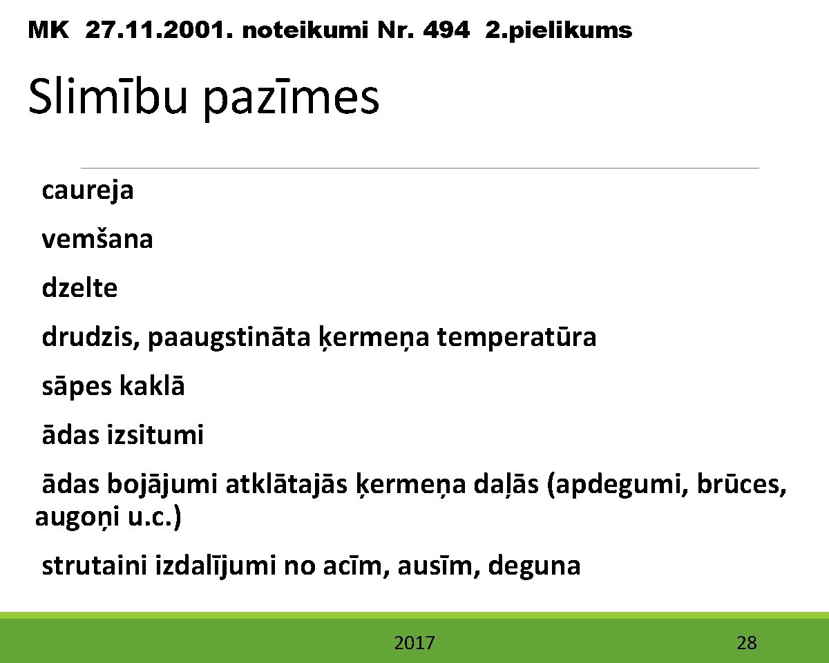 MK 27. 11. 2001. noteikumi Nr. 494 2. pielikums Slimību pazīmes caureja vemšana dzelte