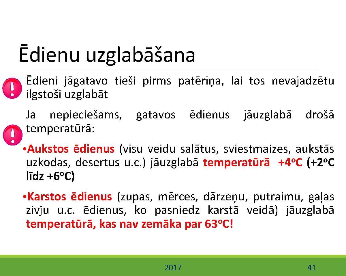 Ēdienu uzglabāšana Ēdieni jāgatavo tieši pirms patēriņa, lai tos nevajadzētu ilgstoši uzglabāt Ja nepieciešams,