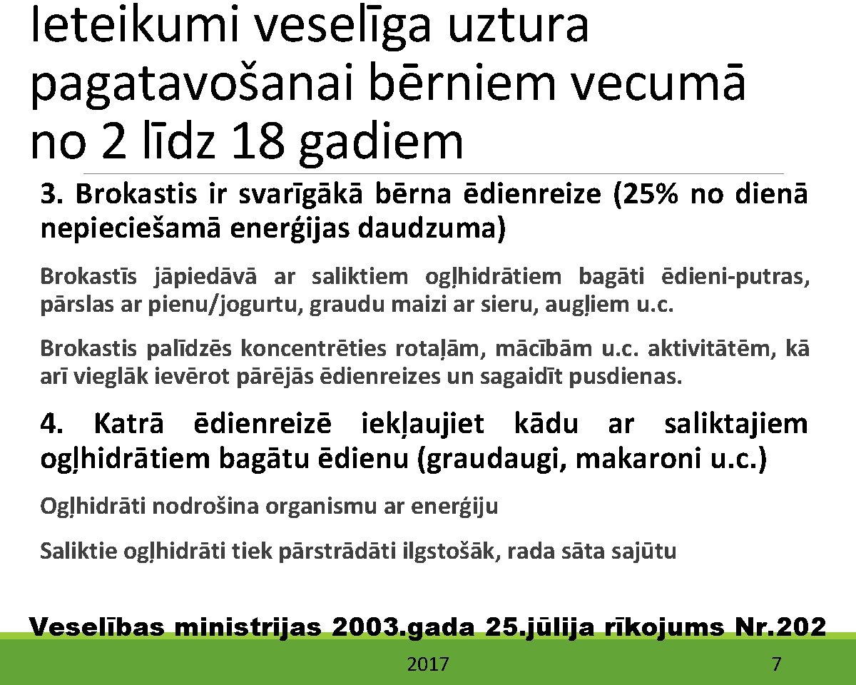 Ieteikumi veselīga uztura pagatavošanai bērniem vecumā no 2 līdz 18 gadiem 3. Brokastis ir