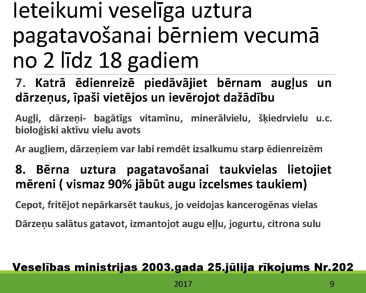 Ieteikumi veselīga uztura pagatavošanai bērniem vecumā no 2 līdz 18 gadiem 7. Katrā ēdienreizē