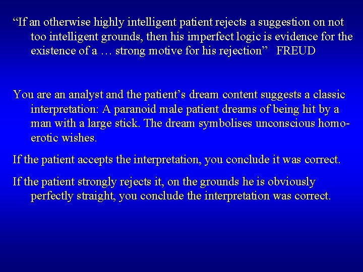 “If an otherwise highly intelligent patient rejects a suggestion on not too intelligent grounds,