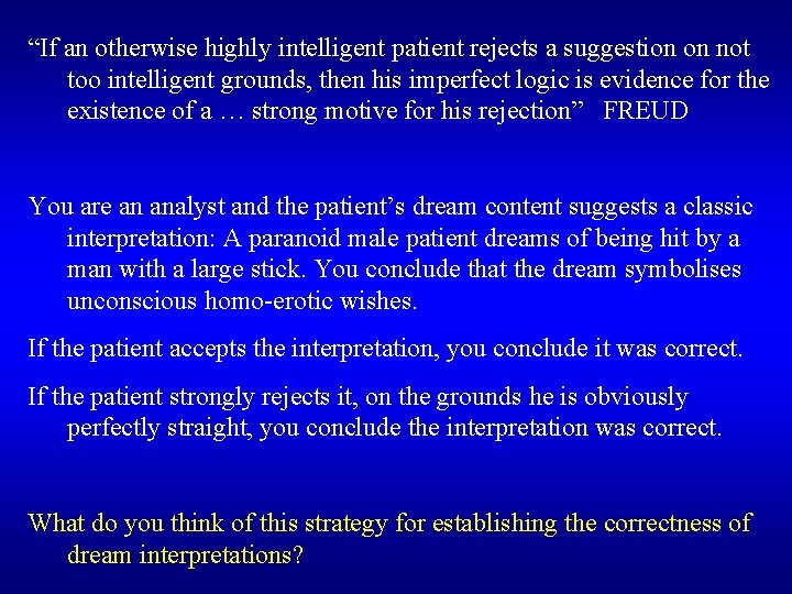 “If an otherwise highly intelligent patient rejects a suggestion on not too intelligent grounds,