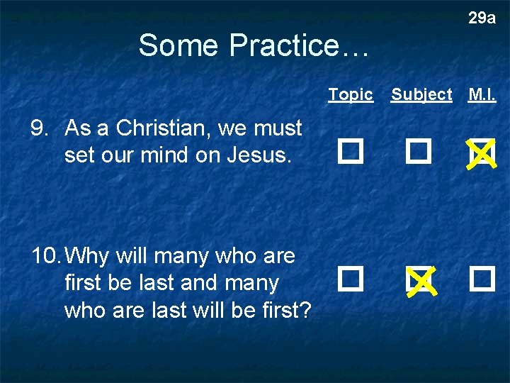 29 a Some Practice… Topic 9. As a Christian, we must set our mind