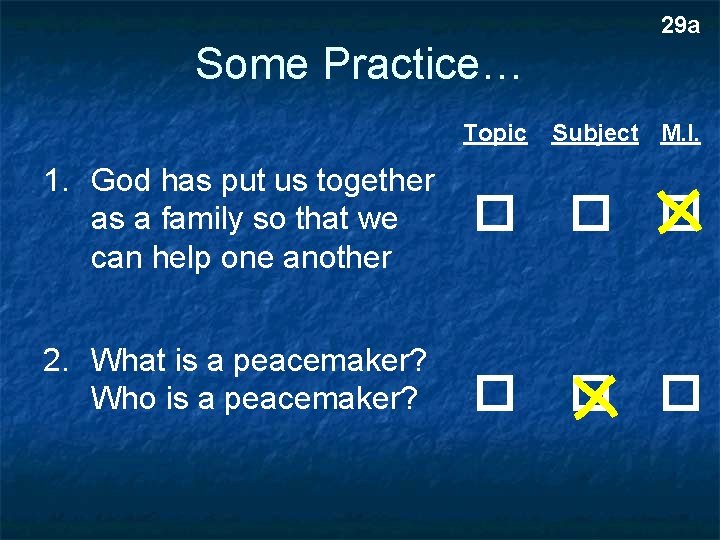 29 a Some Practice… Topic 1. God has put us together as a family