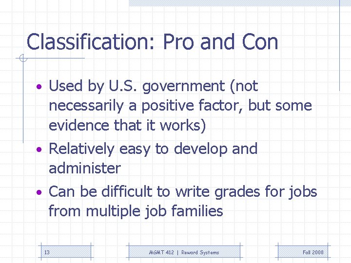 Classification: Pro and Con • Used by U. S. government (not necessarily a positive Classification: Pro and Con • Used by U. S. government (not necessarily a positive
