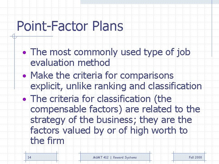 Point-Factor Plans • The most commonly used type of job evaluation method • Make Point-Factor Plans • The most commonly used type of job evaluation method • Make