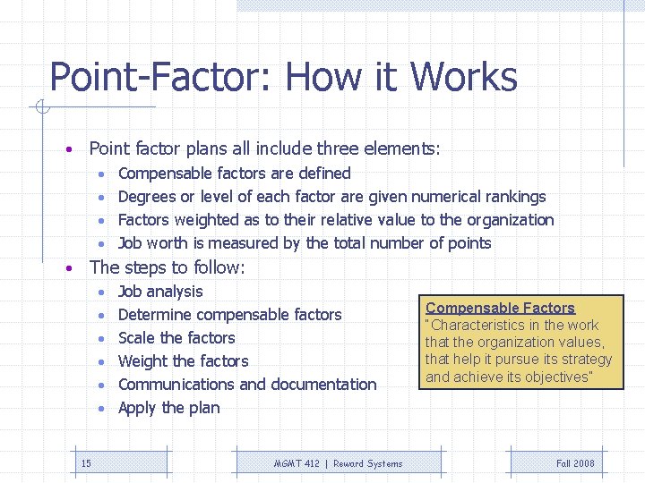 Point-Factor: How it Works • Point factor plans all include three elements: • Compensable Point-Factor: How it Works • Point factor plans all include three elements: • Compensable