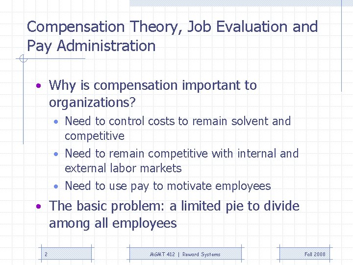 Compensation Theory, Job Evaluation and Pay Administration • Why is compensation important to organizations? Compensation Theory, Job Evaluation and Pay Administration • Why is compensation important to organizations?