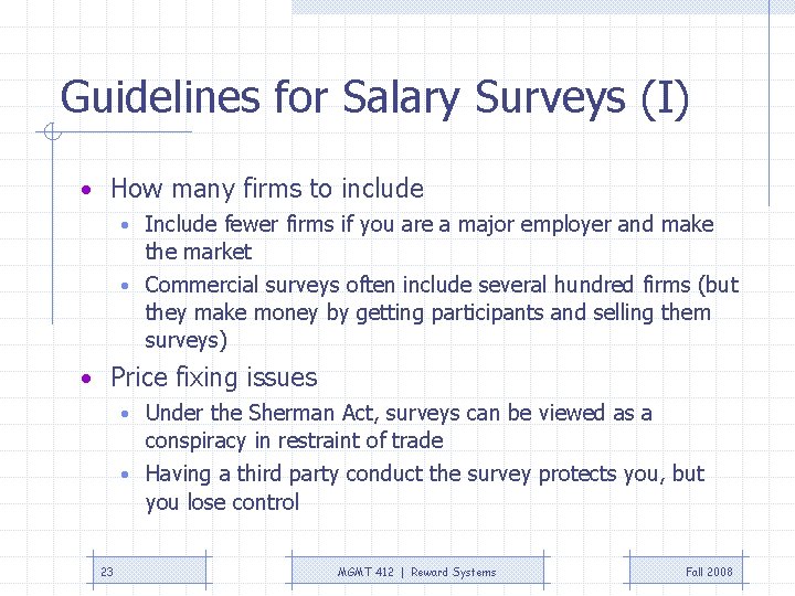 Guidelines for Salary Surveys (I) • How many firms to include • Include fewer Guidelines for Salary Surveys (I) • How many firms to include • Include fewer