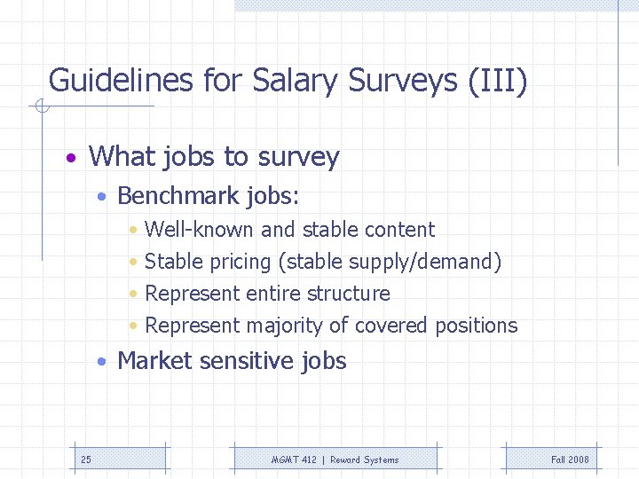 Guidelines for Salary Surveys (III) • What jobs to survey • Benchmark jobs: • Guidelines for Salary Surveys (III) • What jobs to survey • Benchmark jobs: •