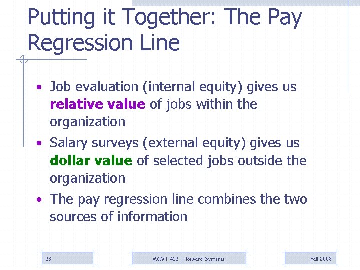 Putting it Together: The Pay Regression Line • Job evaluation (internal equity) gives us Putting it Together: The Pay Regression Line • Job evaluation (internal equity) gives us